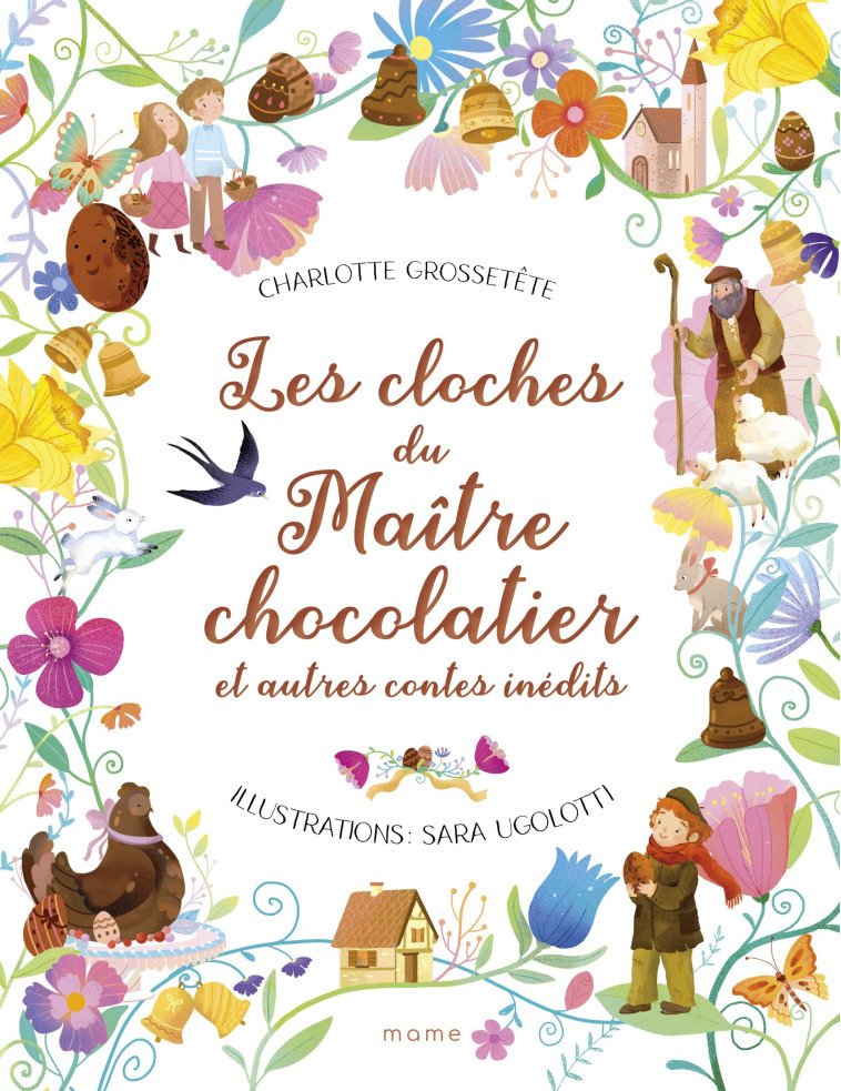 Les cloches du maître chocolatier et autres contes inédits - Charlotte Grossetête - MAME