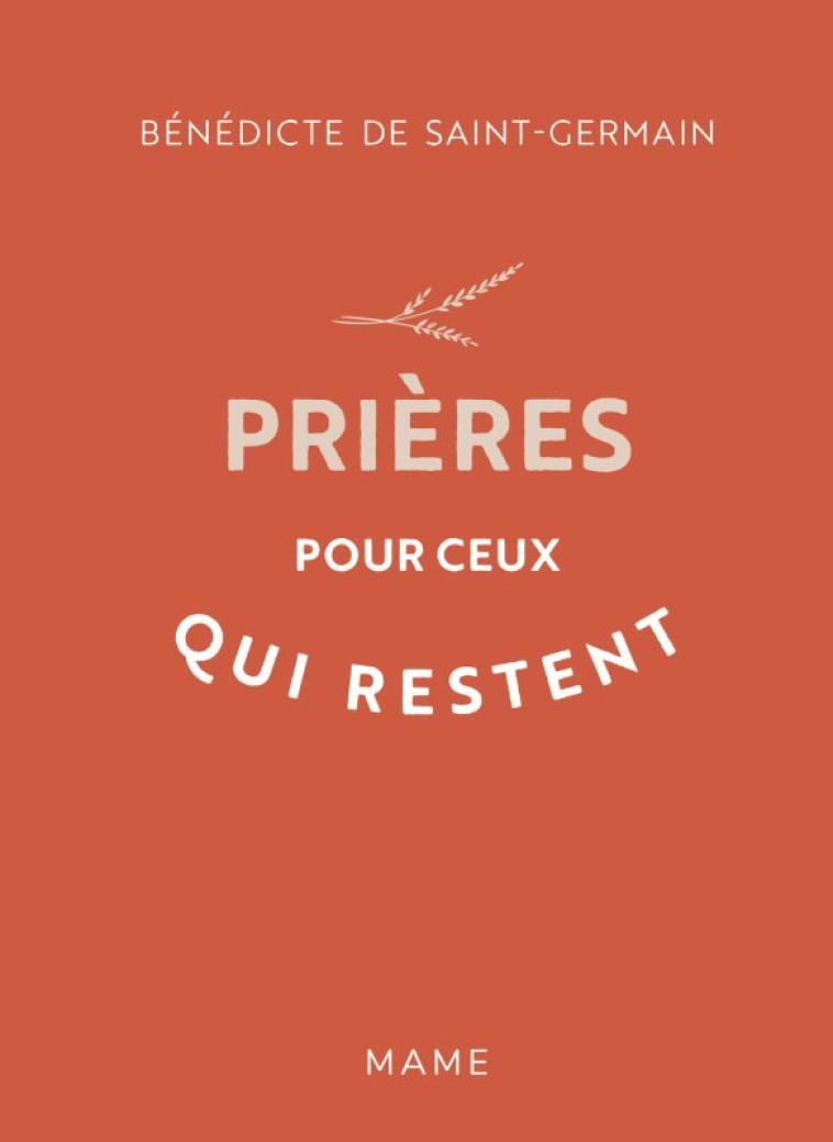 Prières pour ceux qui restent - Bénédicte De Saint-germain - MAME