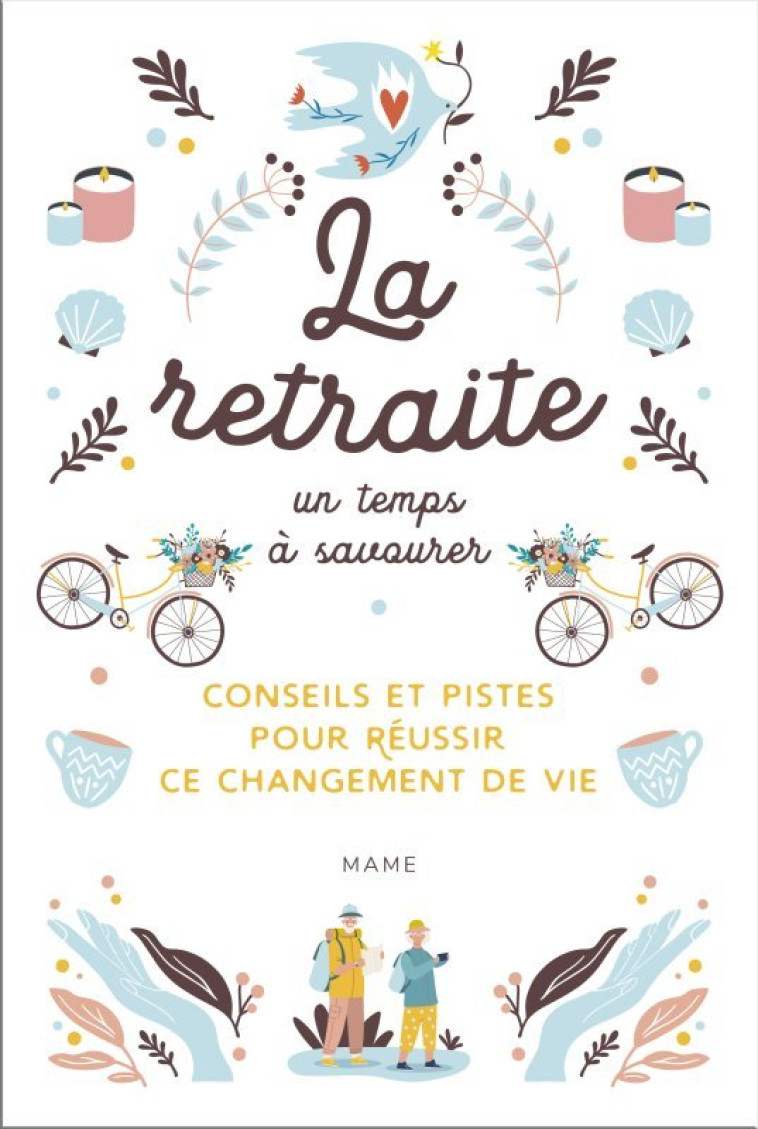 La retraite, un temps à savourer - Conseils et pistes pour réussir ce changement de vie -  Mouvement chrétien des retraités (MCR) - MAME