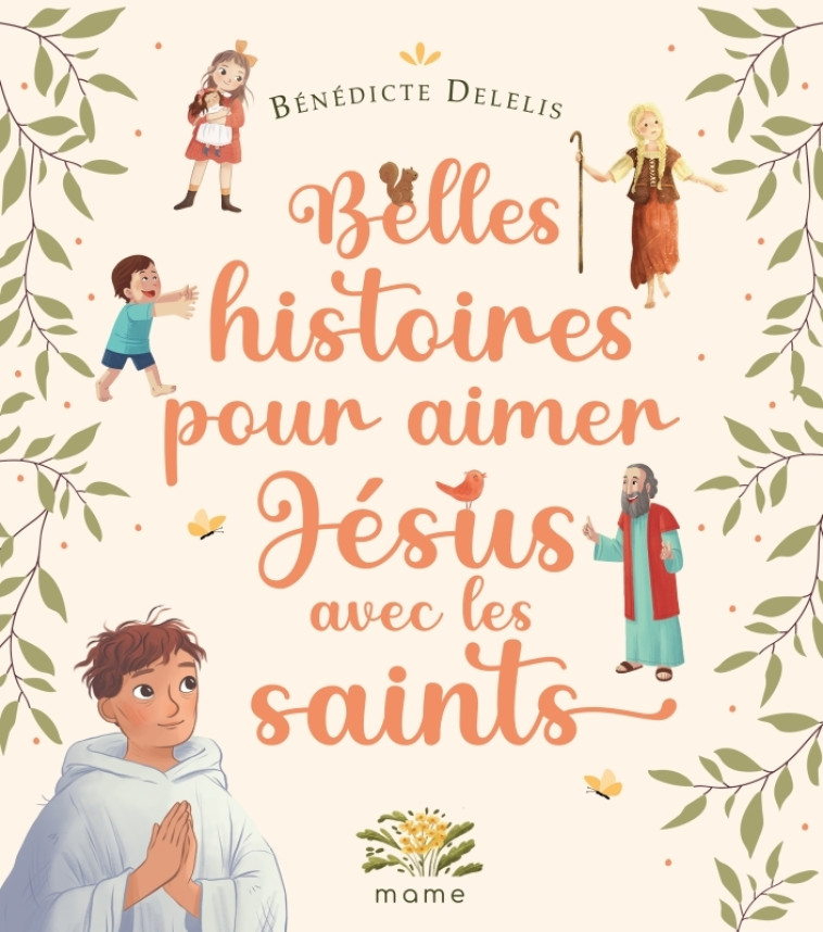 Belles histoires pour aimer Jésus avec les saints - Bénédicte Delelis - MAME