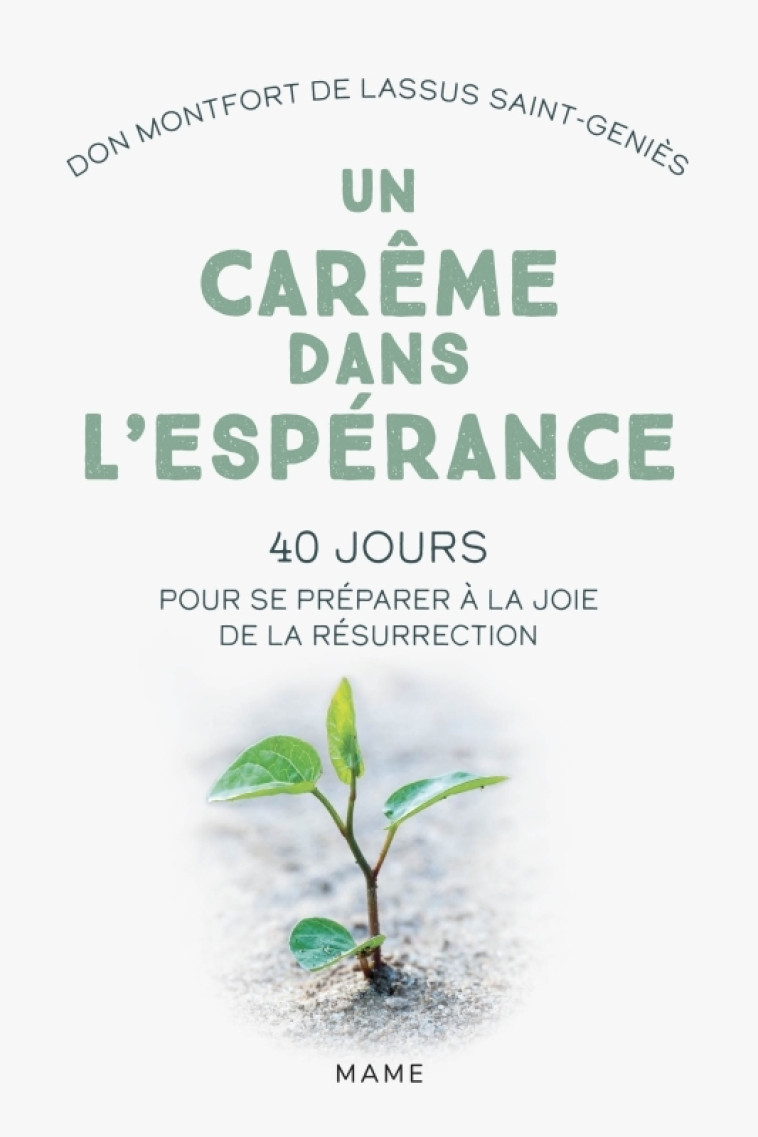 Un Carême dans l'espérance. 40 jours pour se préparer à la joie de la résurrection - Montfort De Lassus Saint-geniÈs - MAME