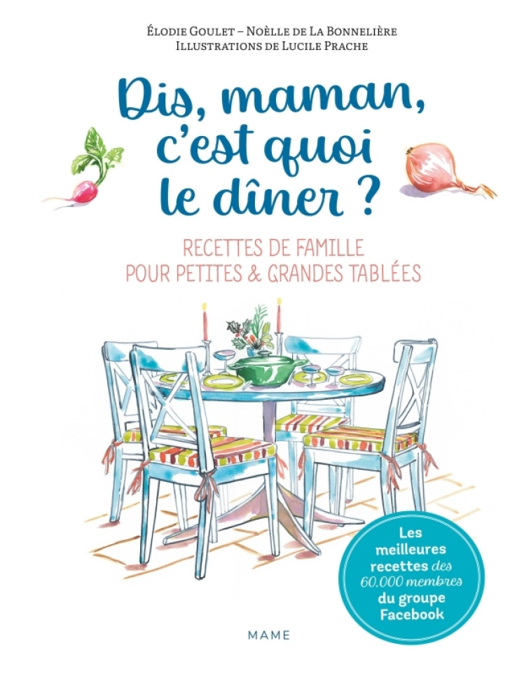 Dis-maman, c'est quoi le dîner ? Recettes de famille pour petites et grandes tablées - Noëlle De La Bonnelière - MAME