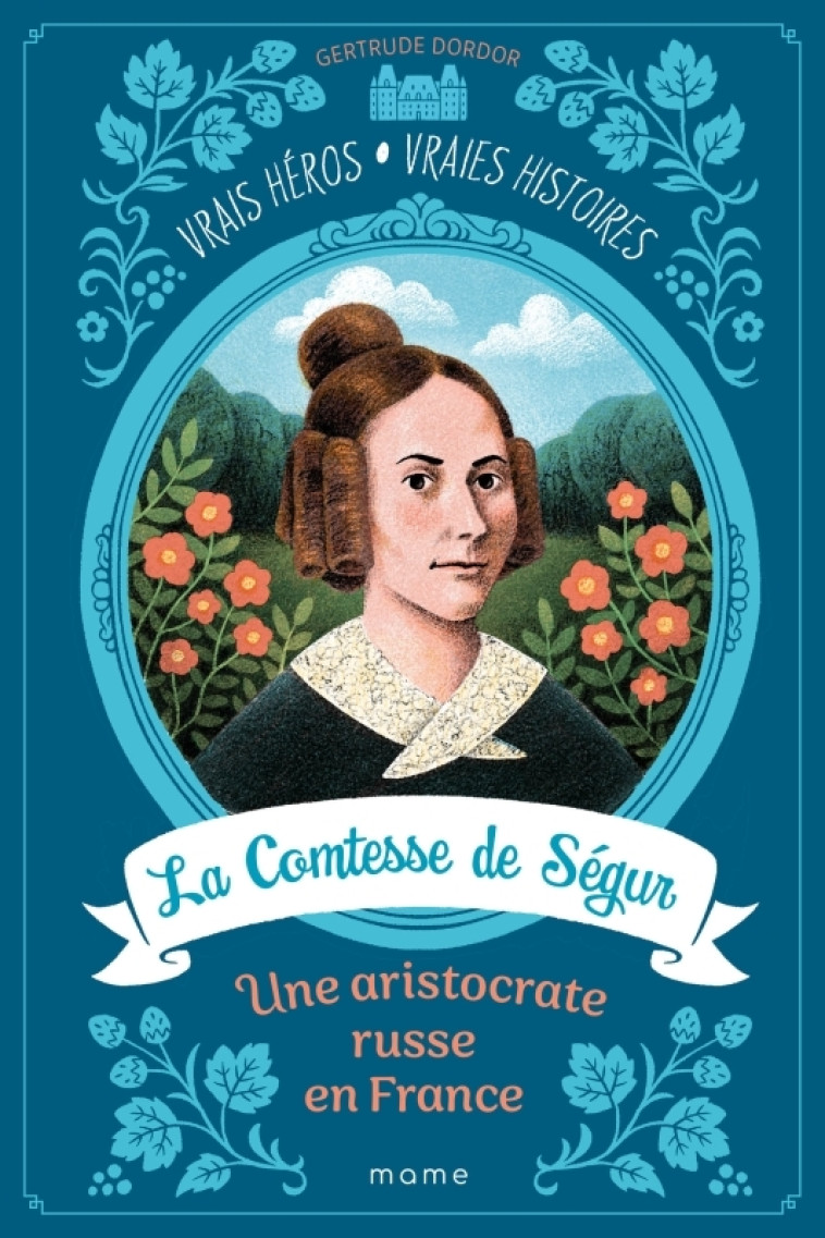 La Comtesse de Ségur, une aristocrate russe en France - Gertrude Dordor - MAME