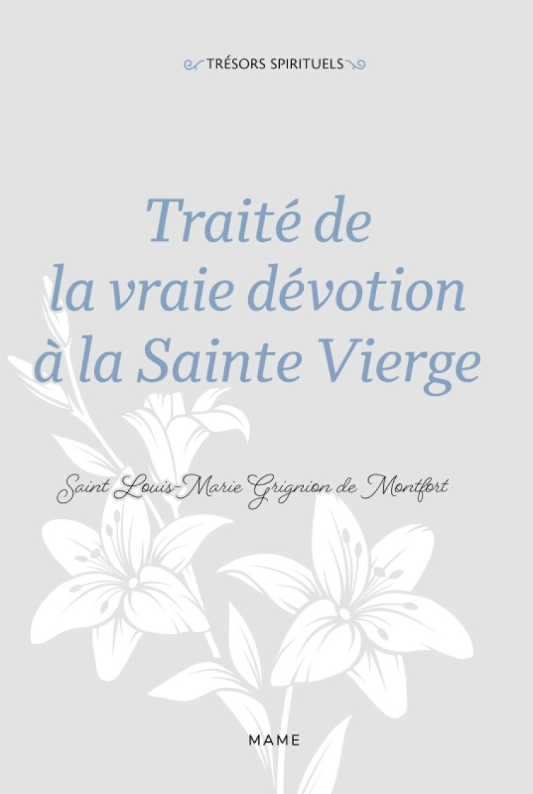 Traité de la vraie dévotion à la Sainte Vierge -  Saint Louis-Marie Grignion de Montfort - MAME