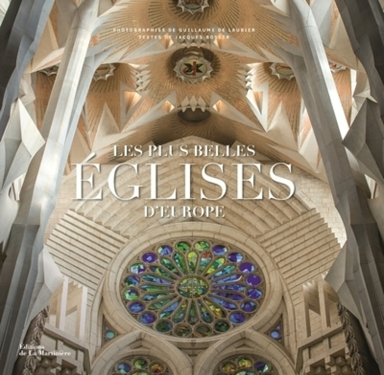 Les Plus Belles Églises d'Europe - Jacques Bosser - MARTINIERE BL