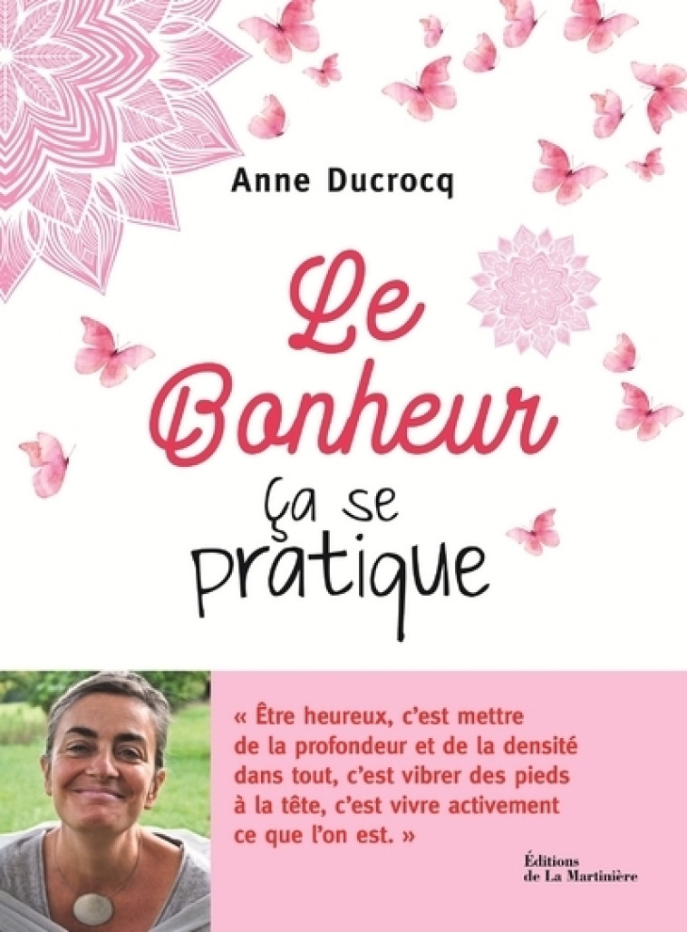 Le Bonheur, ça se pratique - Anne Ducrocq - MARTINIERE BL