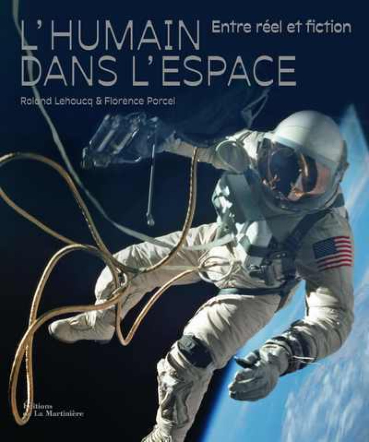 L'Humain dans l'espace, entre réel et fiction - Roland Lehoucq - MARTINIERE BL