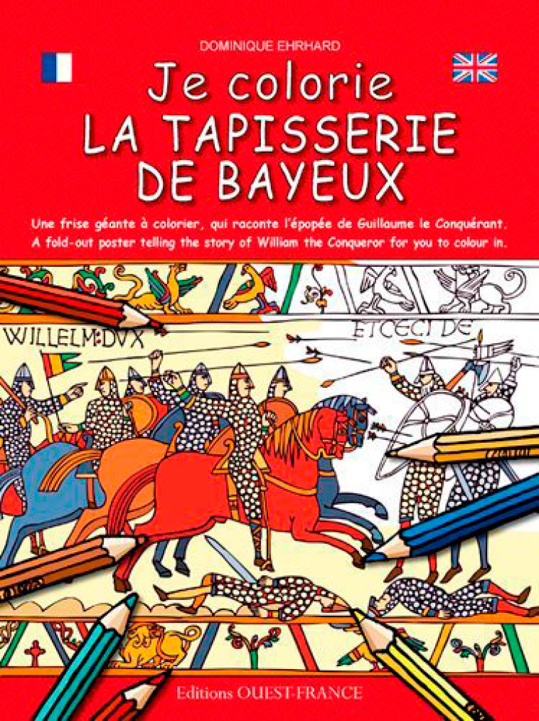 Je colorie la tapisserie de Bayeux - Dominique Ehrhard - OUEST FRANCE