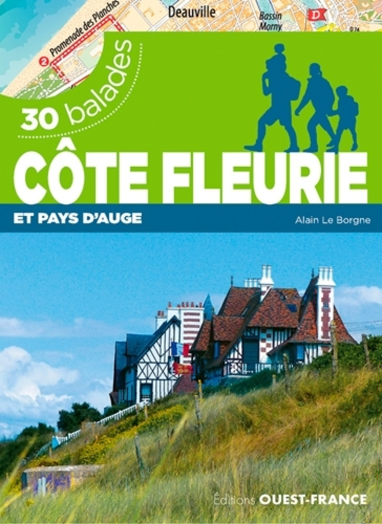 Côte Fleurie et pays d'Auge - 30 balades - Alain Le Borgne - OUEST FRANCE