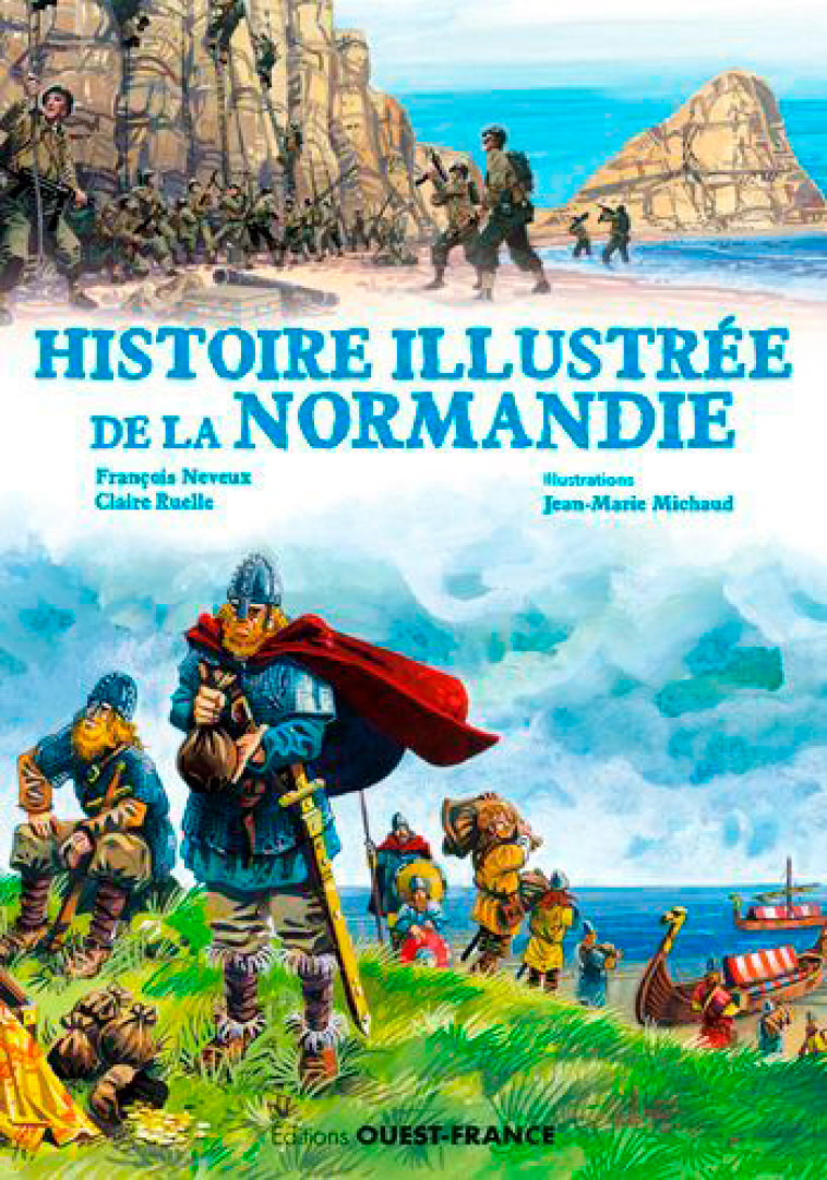 Histoire illustrée de la Normandie - François Neveux - OUEST FRANCE