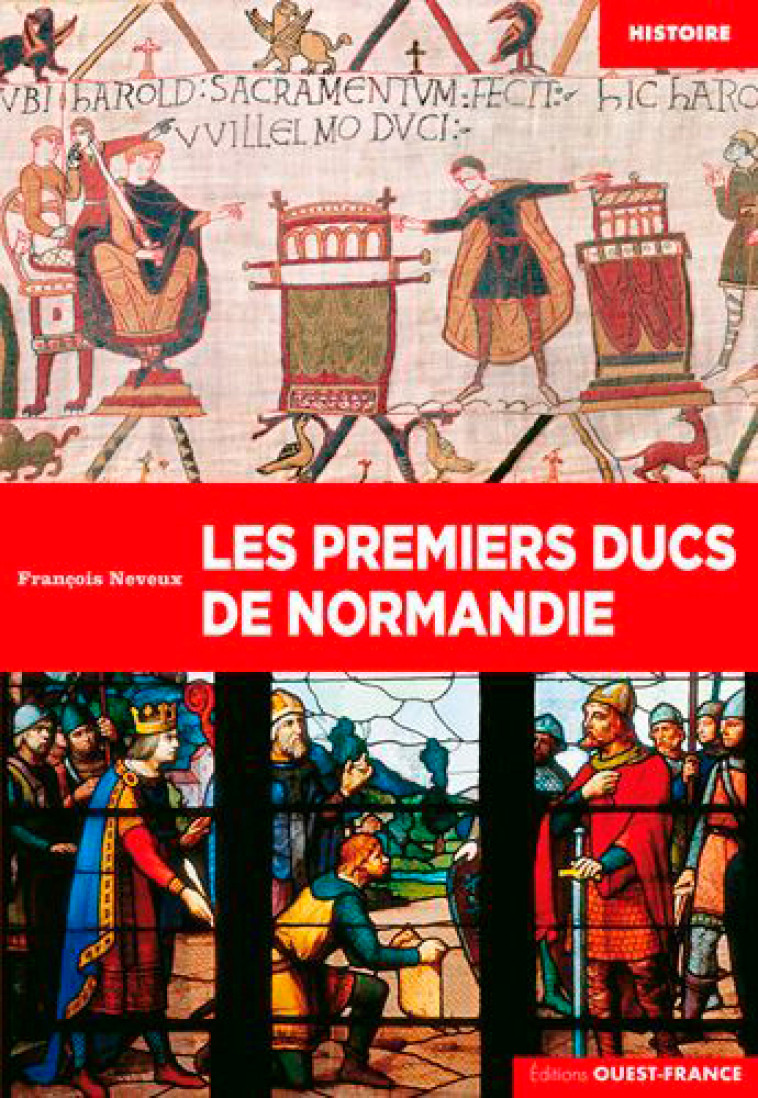 Les premiers ducs de Normandie - François Neveux - OUEST FRANCE