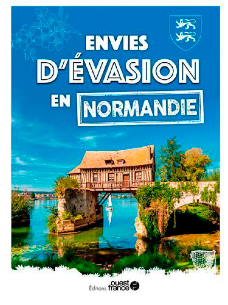 Envies d'évasion en Normandie -  Collectif - OUEST FRANCE