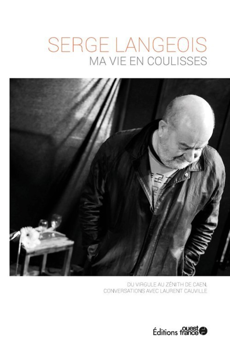 Serge Langeois, ma vie en coulisses - Laurent Cauville - OUEST FRANCE