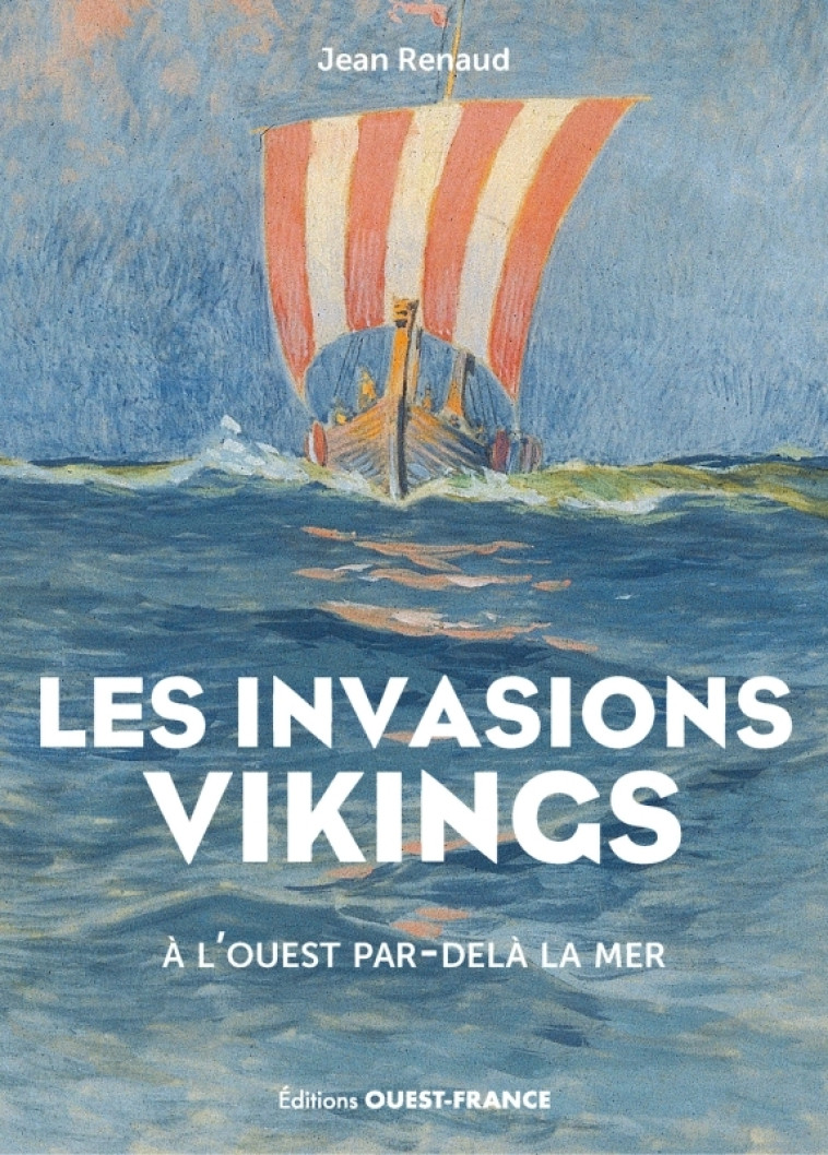 Les invasions Vikings - Jean RENAUD - OUEST FRANCE