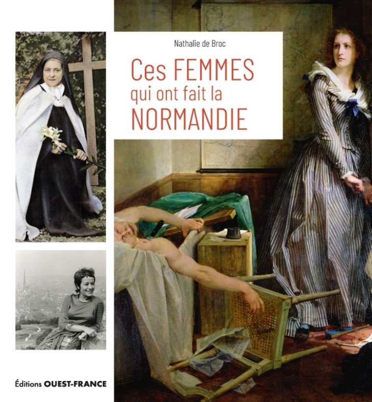 Ces femmes qui ont fait la Normandie - Nathalie de Broc - OUEST FRANCE