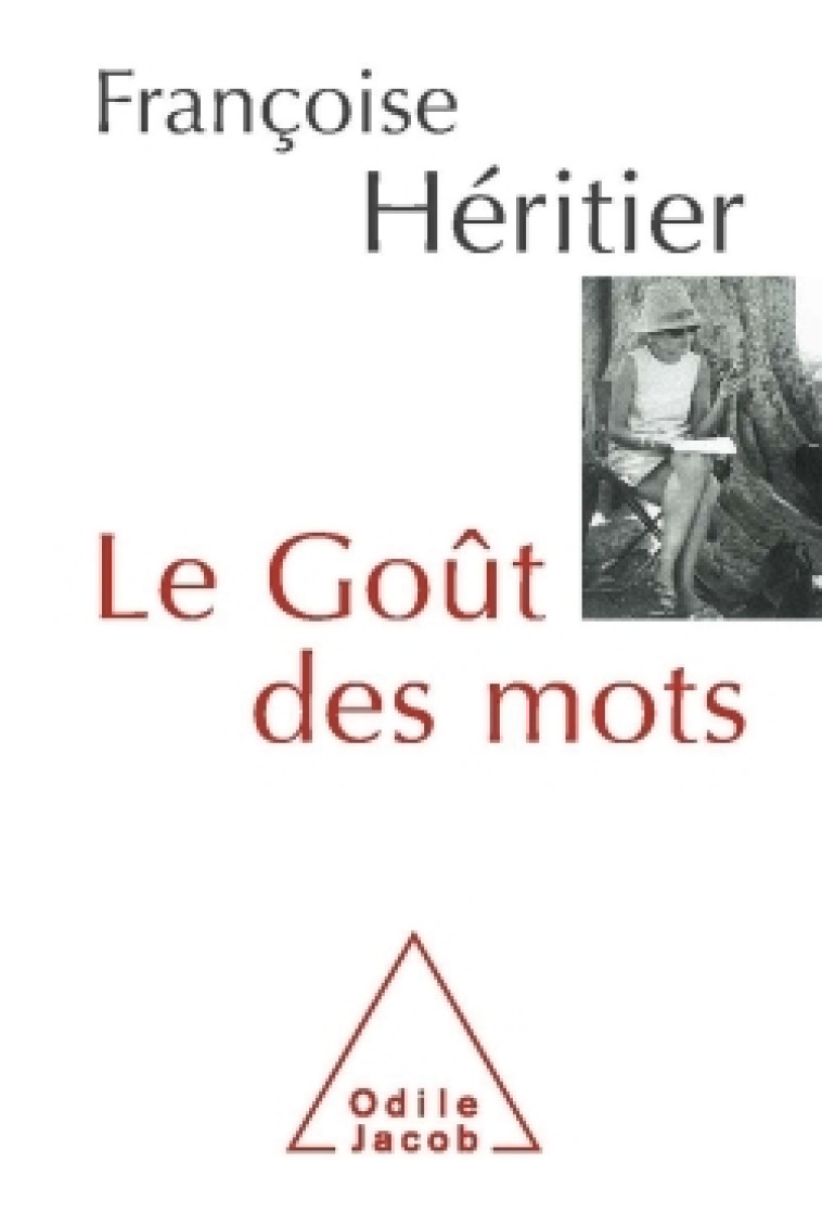 Le Goût des mots - Françoise Héritier - JACOB