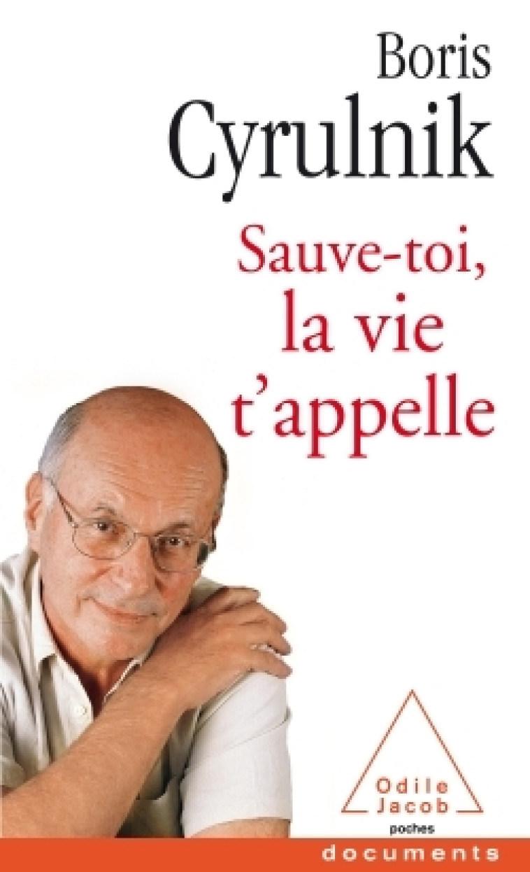 Sauve-toi, la vie t'appelle - Boris Cyrulnik - JACOB