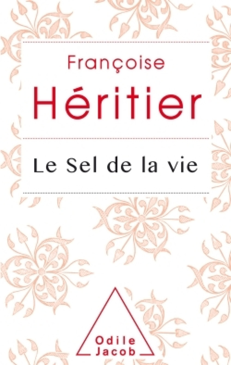 LE SEL DE LA VIE - COLLECTOR - Françoise Héritier - JACOB