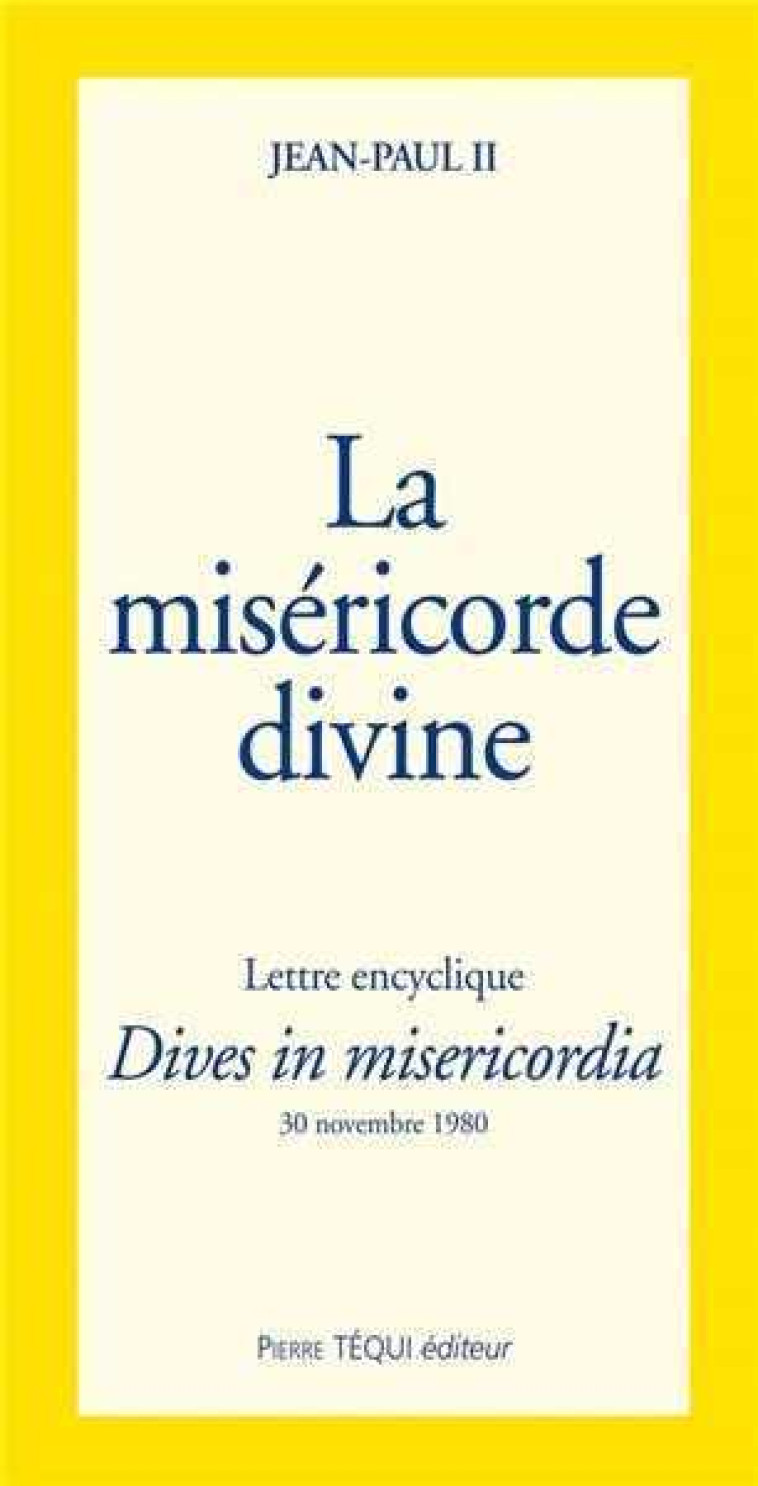 La misericorde divine - Dives in Misericordia -  Jean-Paul II - TEQUI