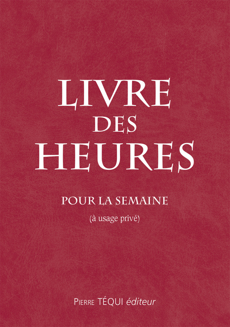 Livre des Heures - Pour la semaine - XXX - TEQUI