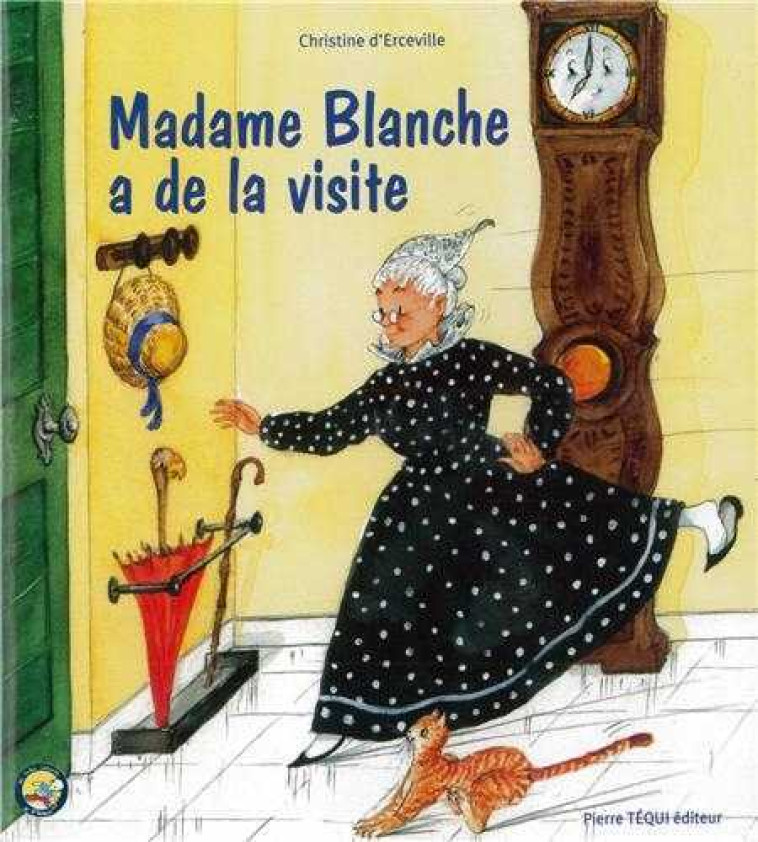 Madame Blanche a de la visite - Chritine d'Erceville - TEQUI