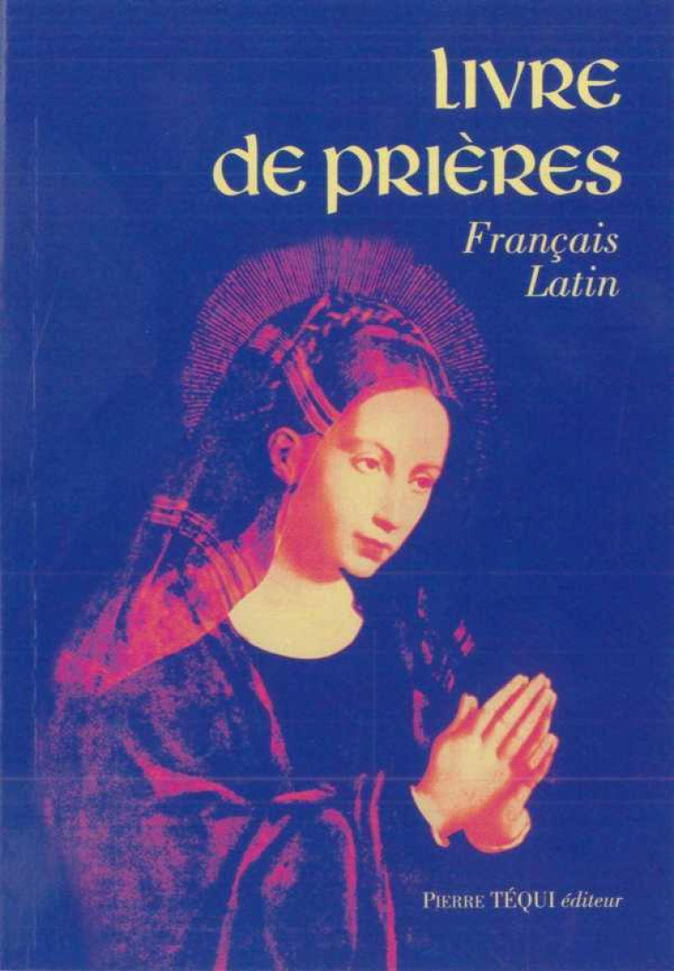 Livre de prières - latin-français -  Collectif - TEQUI