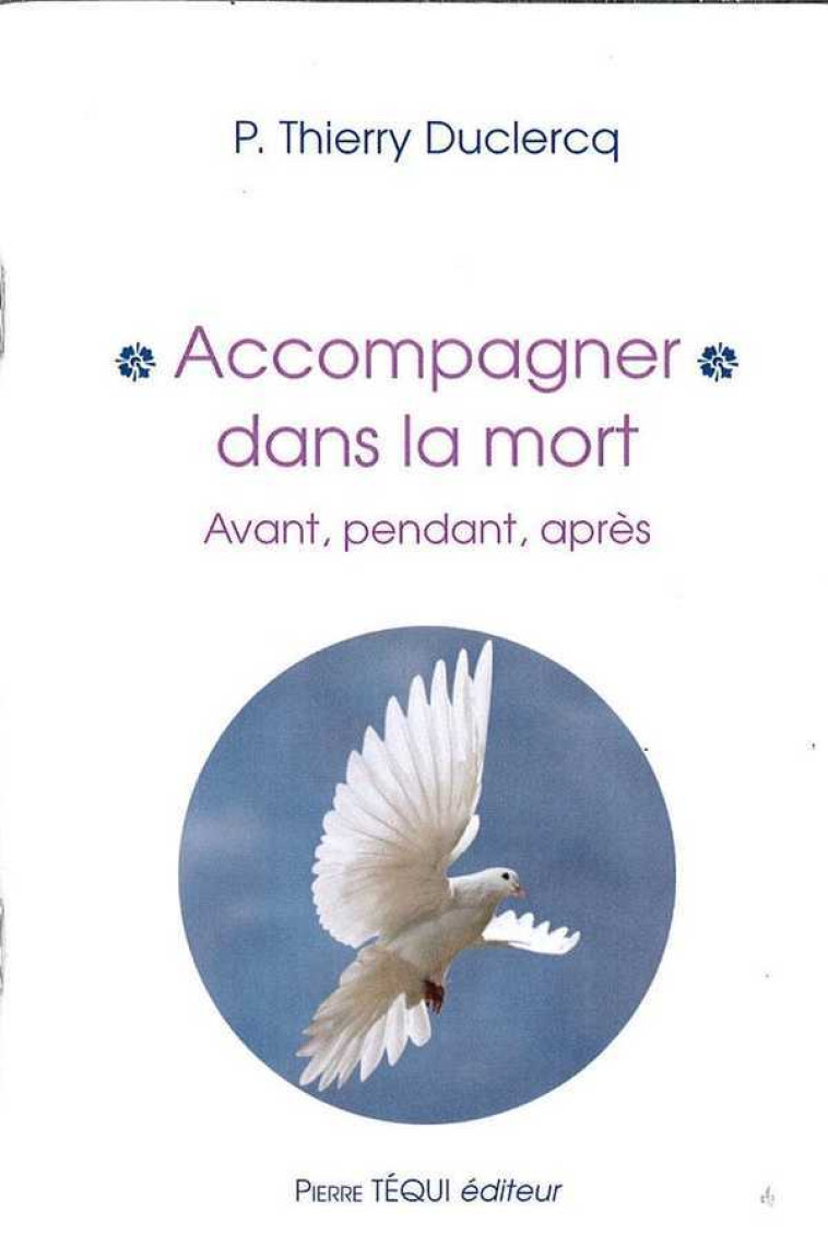 Accompagner dans la mort - Thierry DUCLERQ - TEQUI