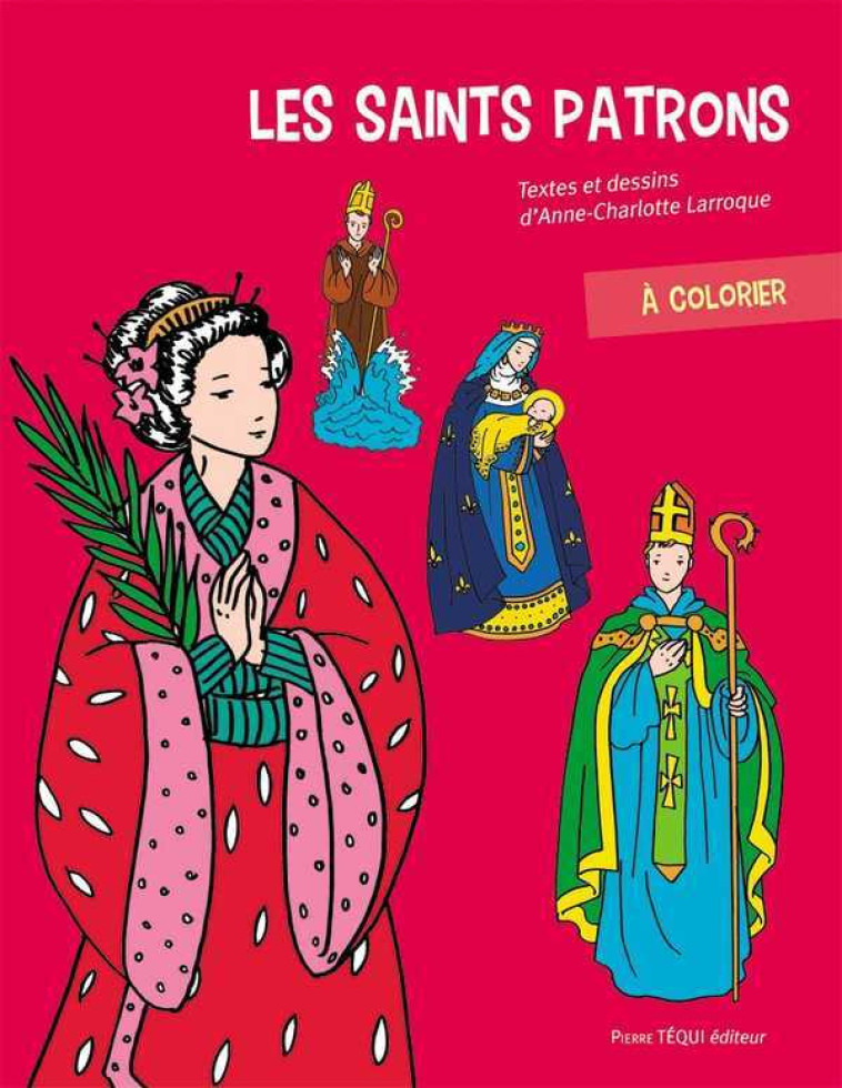 Les Saints Patrons à colorier - Anne-Charlotte Larroque - TEQUI