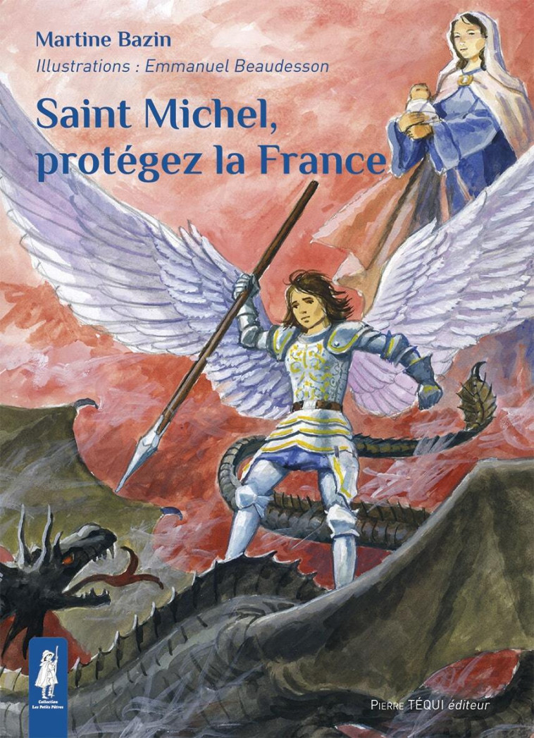 Saint Michel, protégez la France - Martine Bazin - TEQUI