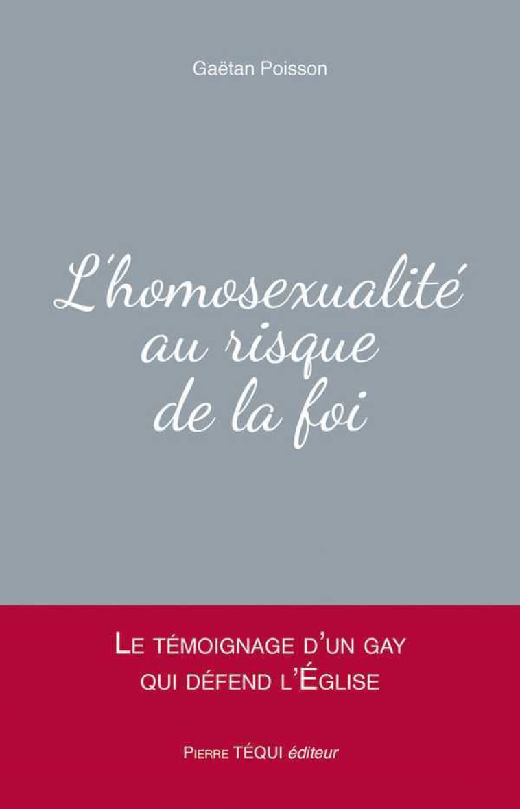 L'homosexualité au risque de la foi - Gaëtan Poisson - TEQUI