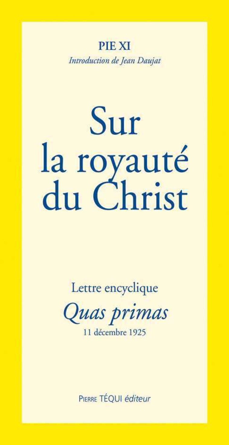 Sur la royauté du Christ -  Pie XI - TEQUI