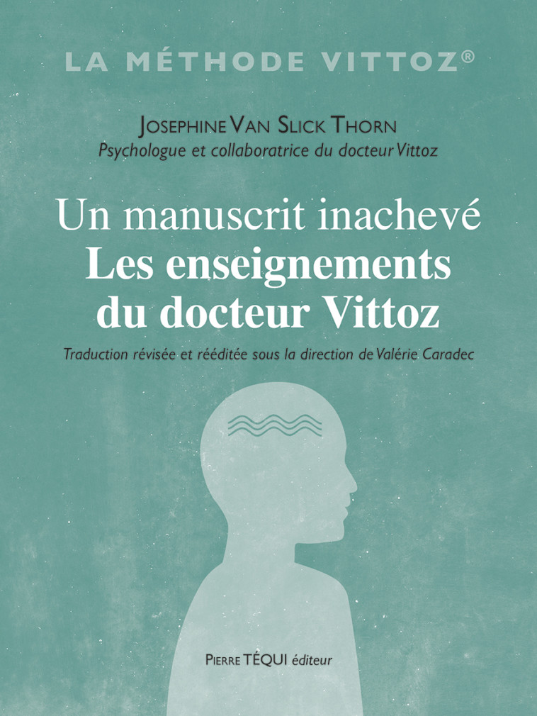 UN MANUSCRIT INACHEVE : LES ENSEIGNEMENTS DU DOCTEUR VITTOZ - Joséphine VAN SLYCK - TEQUI