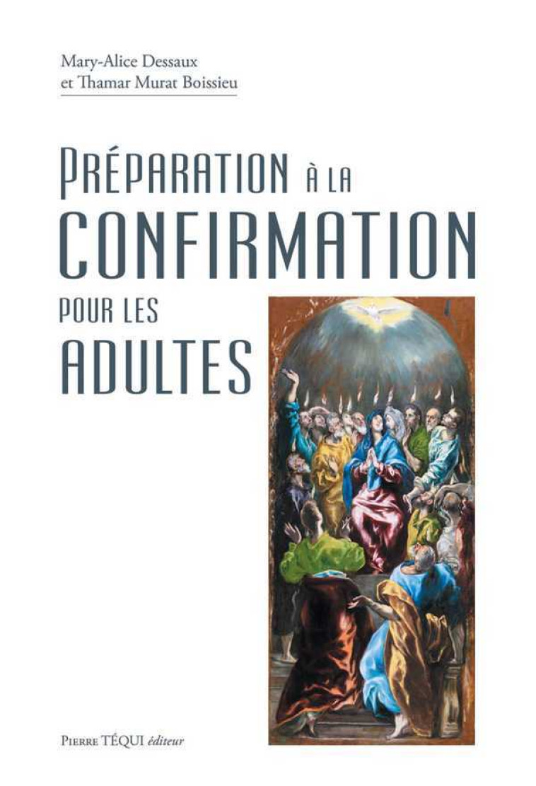 Préparation à la confirmation pour les adultes - Mary-Alice DESSAUX - TEQUI