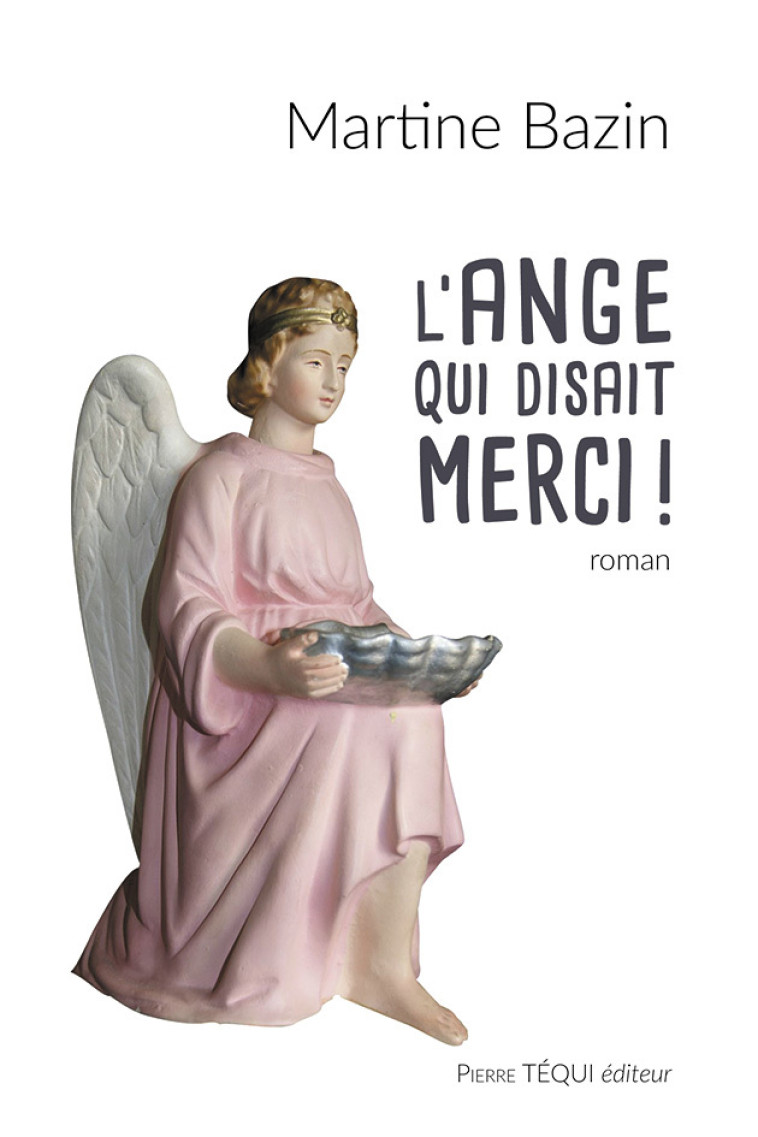 L'ange qui disait merci ! - Martine Bazin - TEQUI