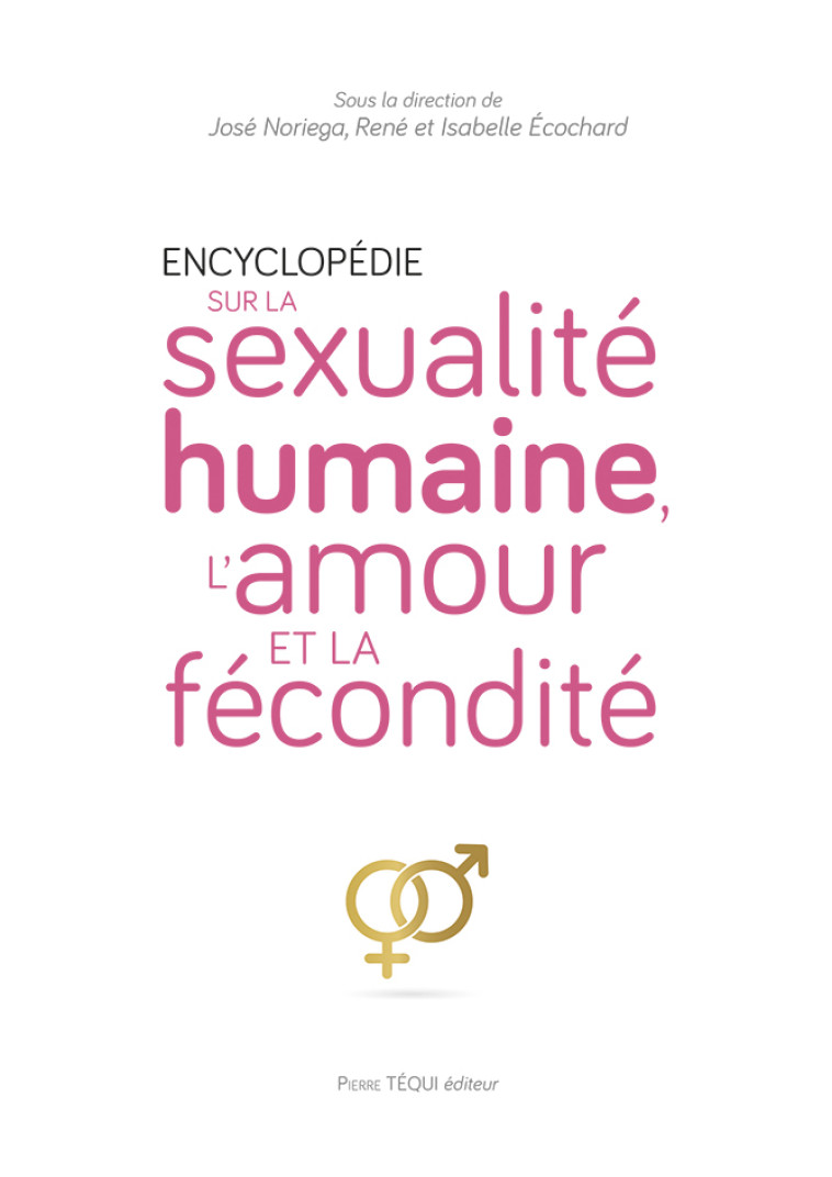 Encyclopédie sur la sexualité humaine, l'amour et la fécondité - José Noriega - TEQUI