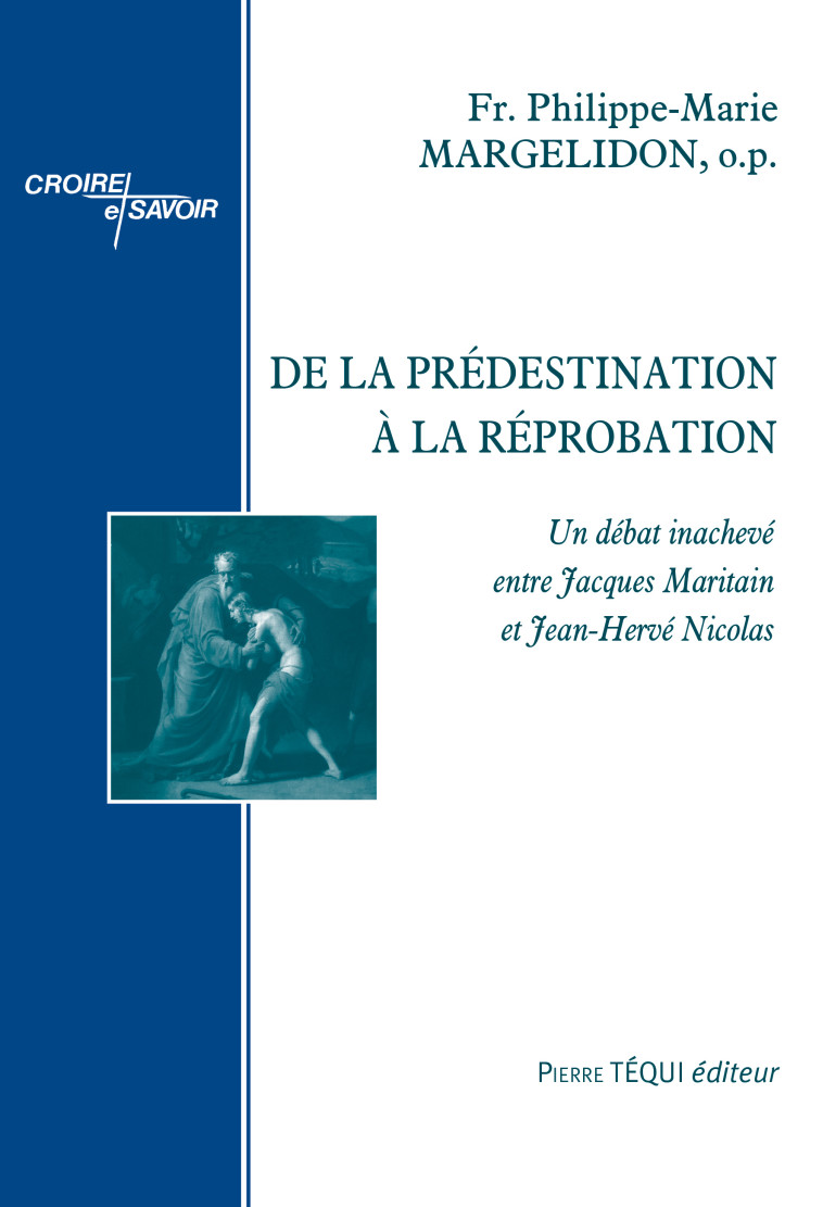 De la prédestination à la réprobation - Philippe-Marie Margelidon - TEQUI