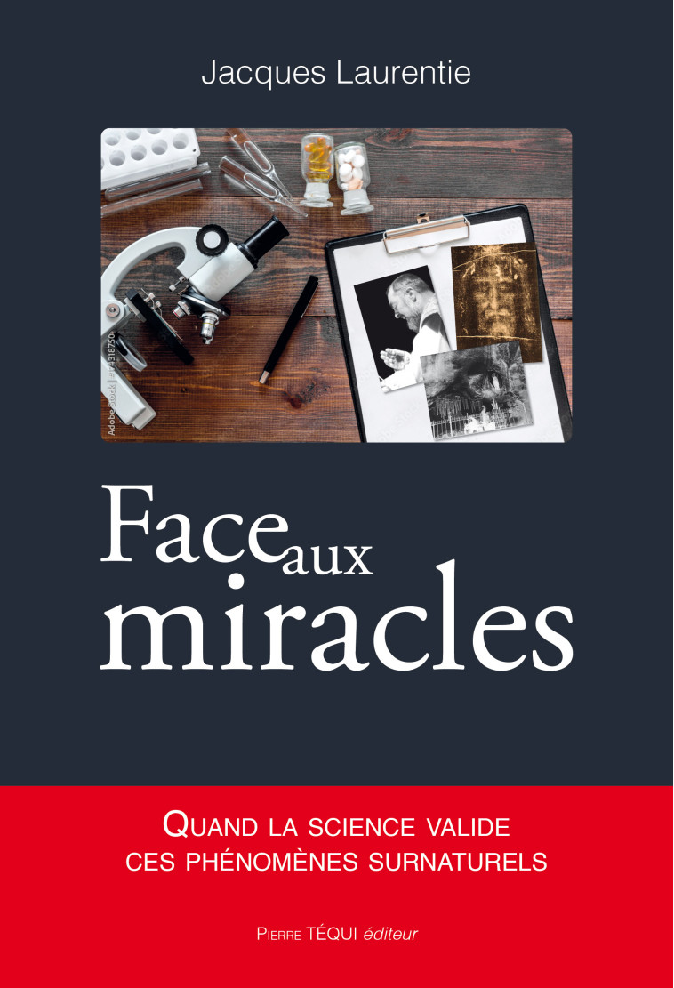 Face aux miracles - Jacques LAURENTIE - TEQUI