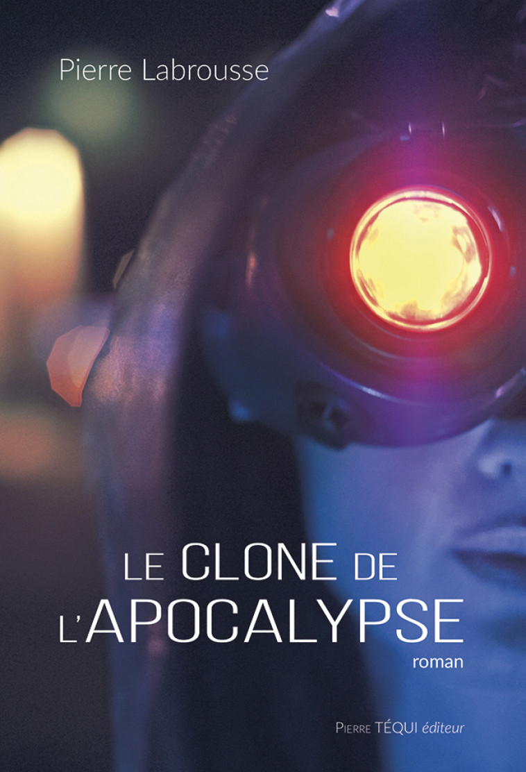 Le clone de l’Apocalypse - Pierre LABROUSSE - TEQUI