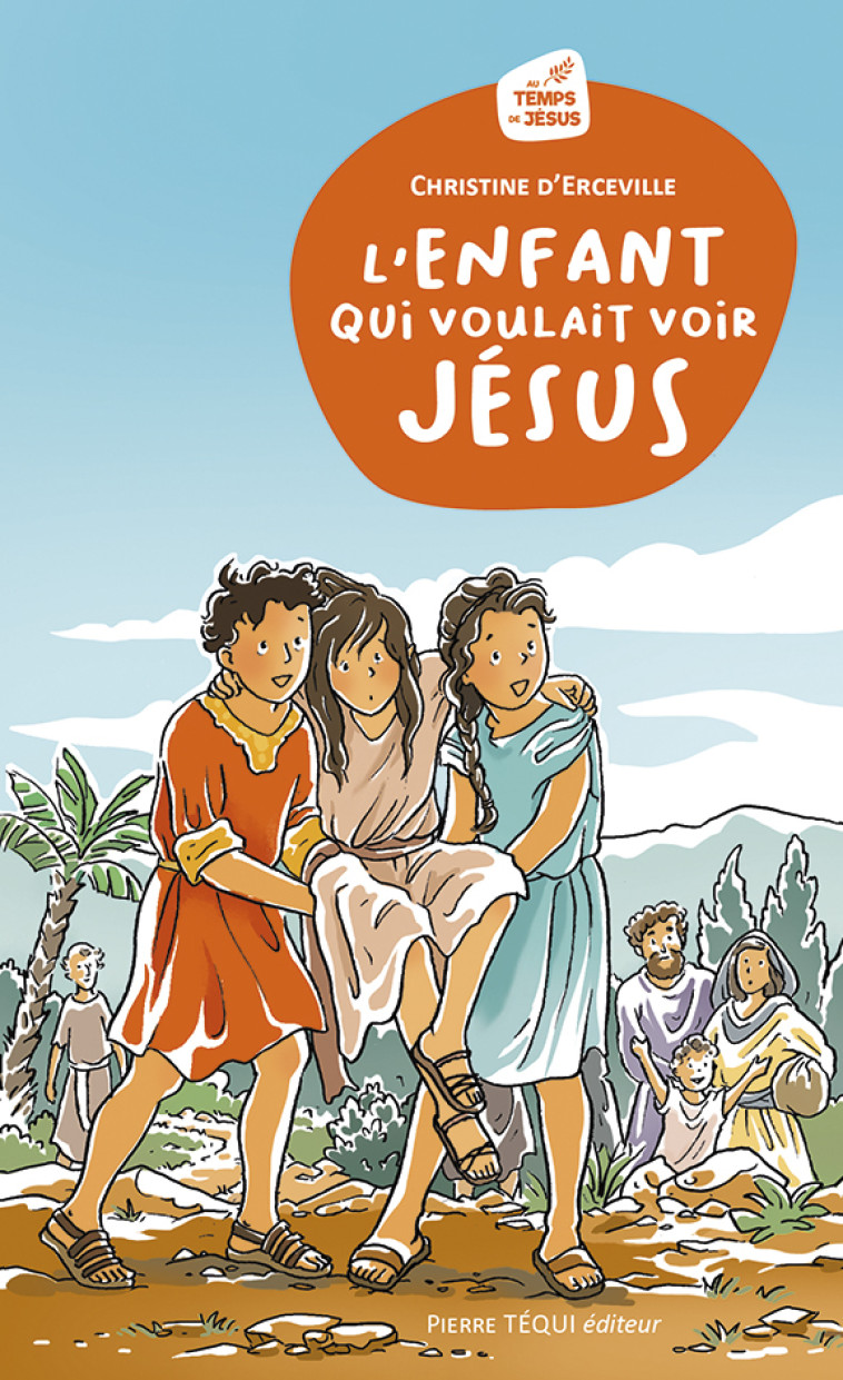 L'enfant qui voulait voir Jésus - Christine d'Erceville - TEQUI