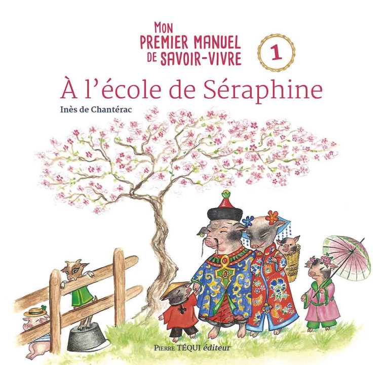 À l'école de Séraphine - Inès De Chantérac - TEQUI