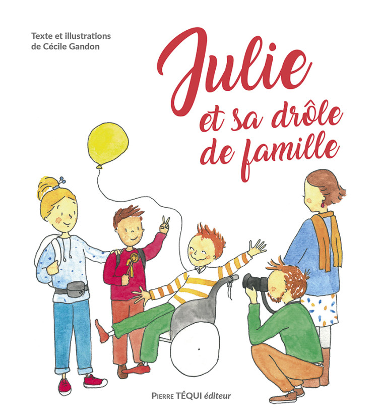 Julie et sa drôle de famille - Cécile Gandon - TEQUI