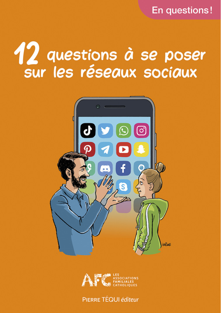 12 QUESTIONS A SE POSER SUR LES RESEAUX SOCIAUX -  LES ASSOCIATIONS FAMILIALES CATHOLIQUES - TEQUI