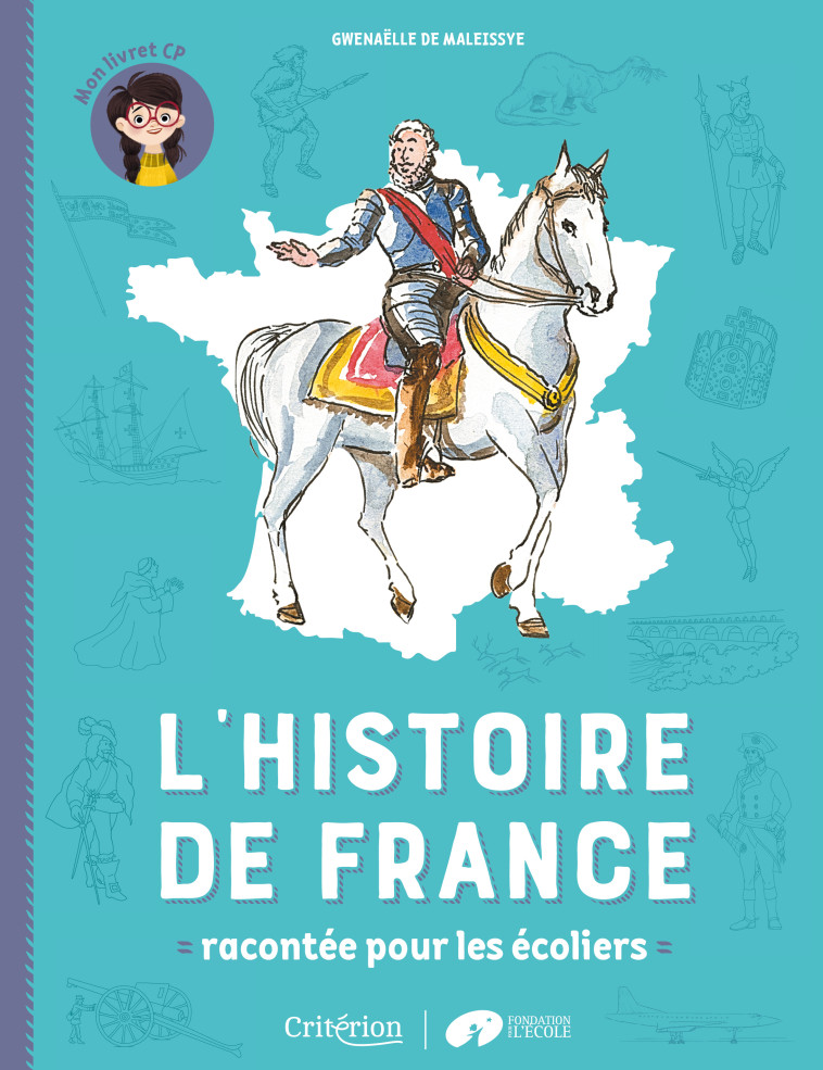 L'histoire de France racontée pour les écoliers - Mon livret CP - Gwenaëlle de Maleissye - CRITERION