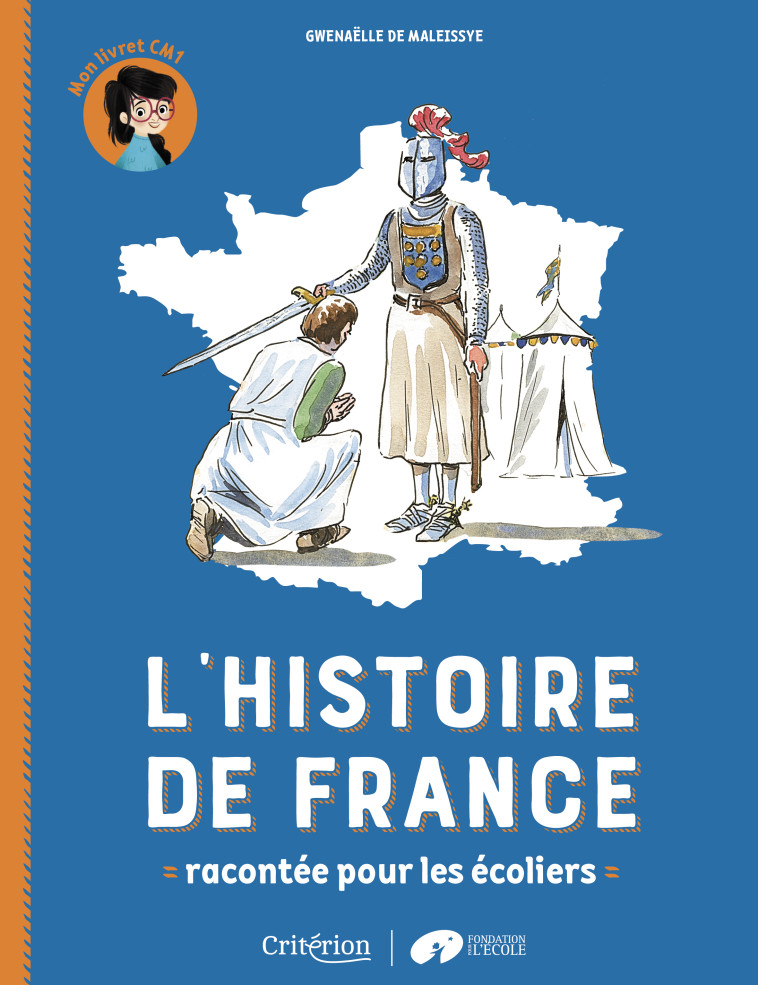 L'histoire de France racontée pour les écoliers - Mon livret CM1 - Gwenaëlle de Maleissye - CRITERION