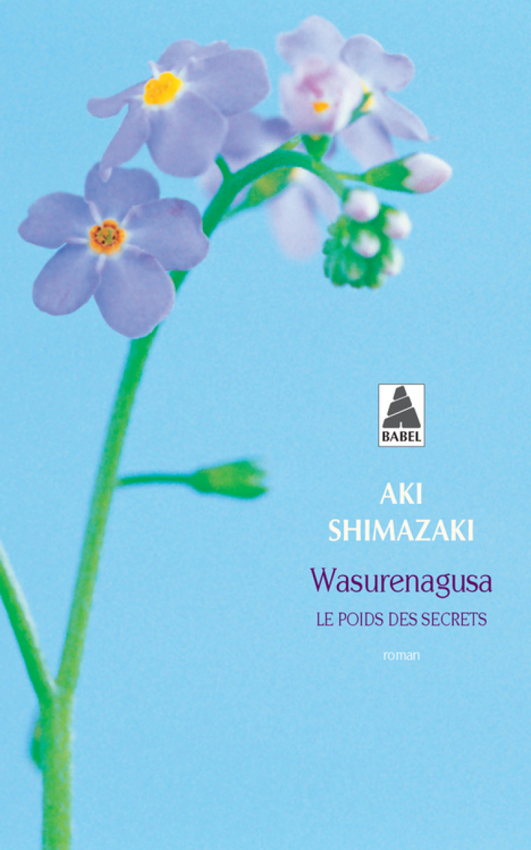 Wasurenagusa - Aki Shimazaki - ACTES SUD