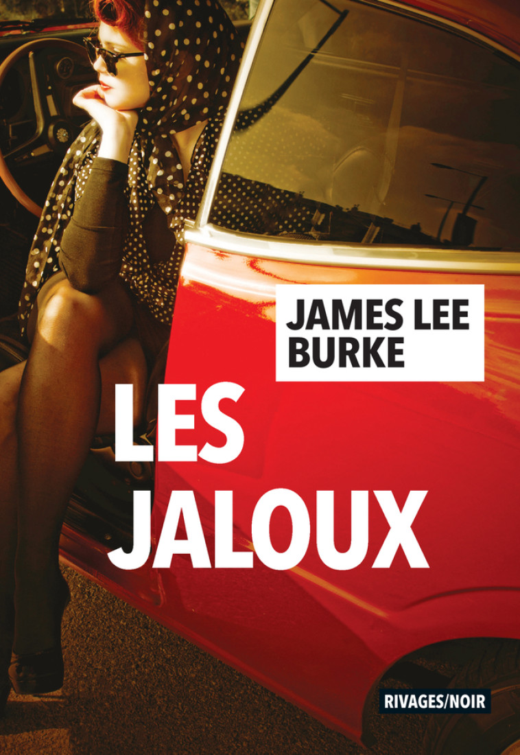 Les jaloux - James Lee Burke - RIVAGES