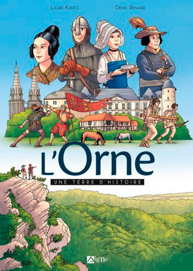 L'Orne, Une Terre D'Histoire - Laure Kuntz - SIGNE