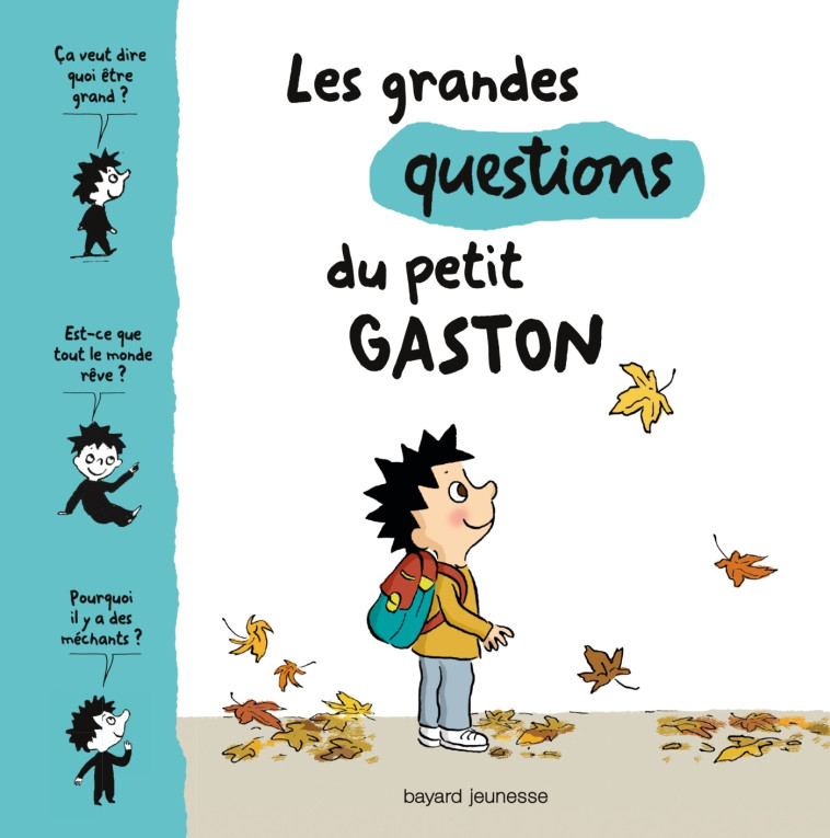 Les grandes questions du petit Gaston - Sophie Furlaud - BAYARD JEUNESSE