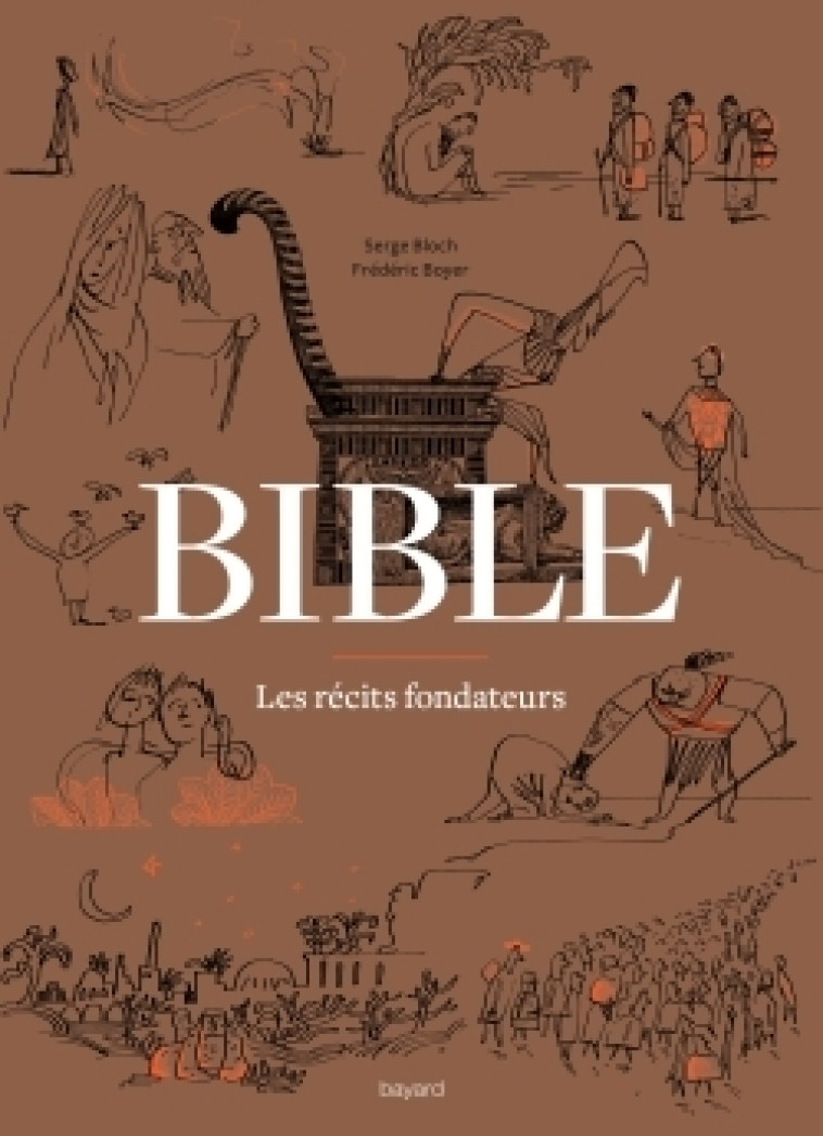 Bible - Les récits fondateurs - Frédéric Boyer - BAYARD ADULTE