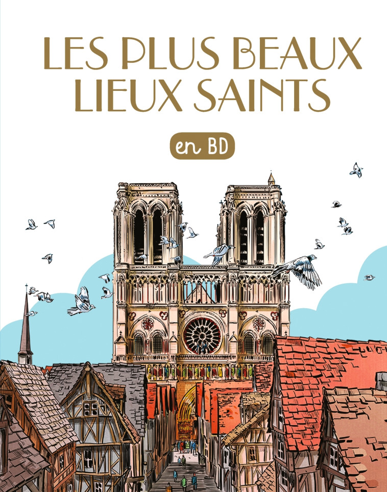 Les plus beaux lieux saints en BD - Catherine Loizeau - BAYARD JEUNESSE